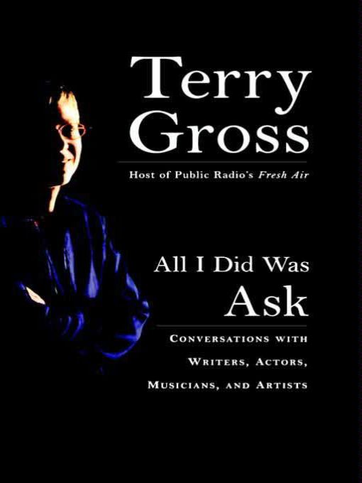 Title details for All I Did Was Ask by Terry Gross - Wait list